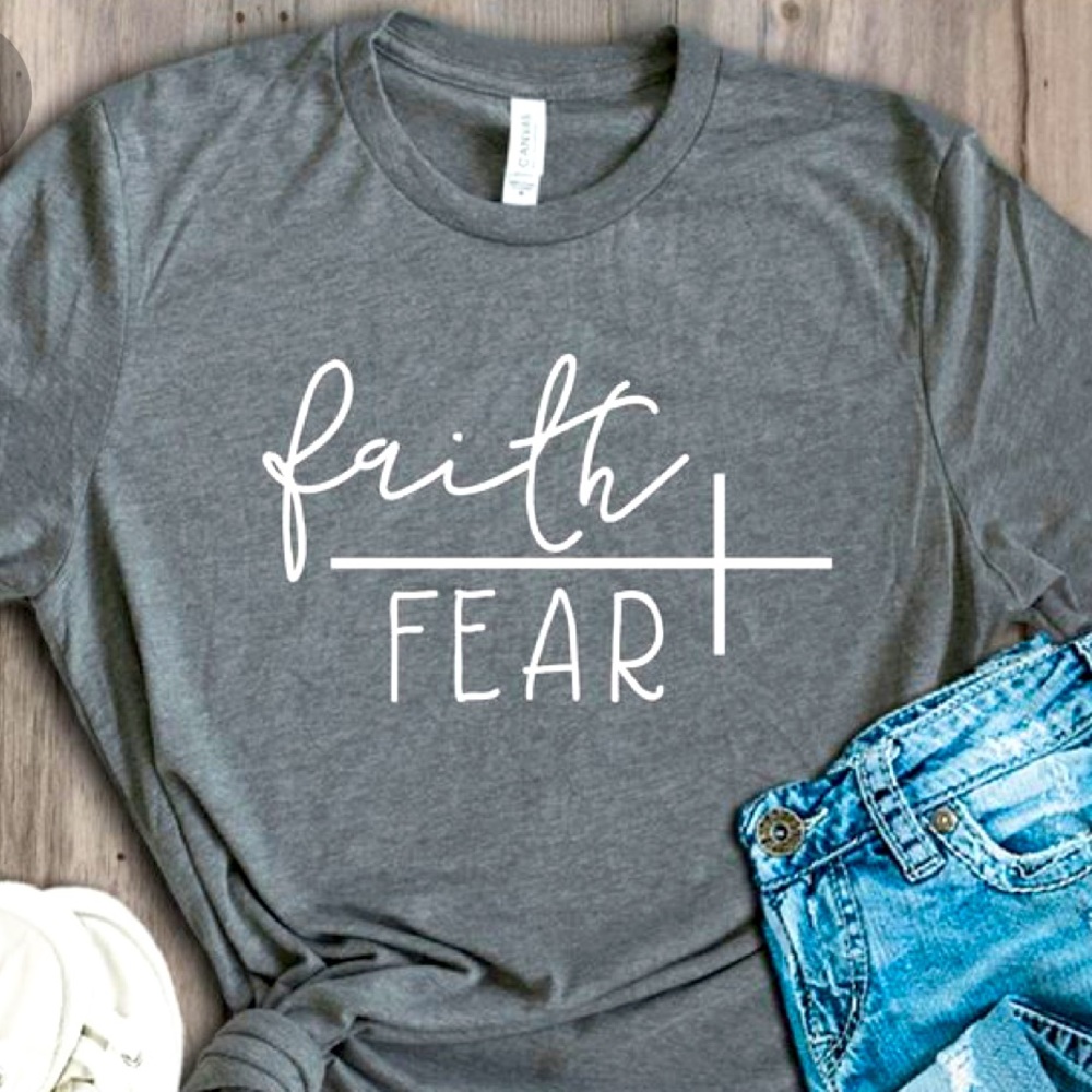 “Faith/Fear” gray custom T-shirt w/ white writing